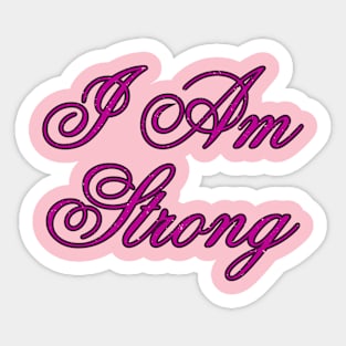 I Am Strong Sticker